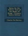 Cover: Notes on the Hebrew Text of the Books of Kings - Nabu Press