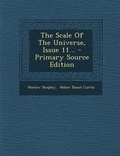 Cover: The Scale of the Universe, Issue 11... - Primary Source Edition - Nabu Press