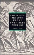 Cover: Christian Mission in the Twentieth Century - Cambridge University Press