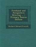 Cover: FreeHand and Perspective Drawing ... - Primary Source Edition - Nabu Press