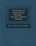 Cover: Textbook of Elementary Biology - Primary Source Edition - Nabu Press