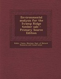 Enlarge image Cover: Environmental Analysis for the Swamp Ridge Timber Sale - Primary Source Edition - Nabu Press