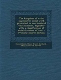 Cover: The Kingdom of Evils; Psychiatric Social Work Presented in One Hundred Case Histories, Together with a Classification of Social Divisions of Evil - Nabu Press