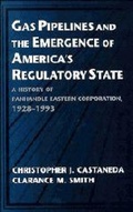Cover: Gas Pipelines and the Emergence of America's Regulatory State - Cambridge University Press