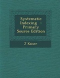 Cover: Systematic Indexing - Primary Source Edition - Nabu Press