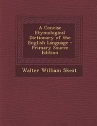 Abbildung von: A Concise Etymological Dictionary of the English Language - Nabu Press