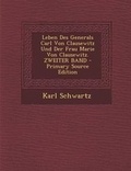 Cover: Leben Des Generals Carl Von Clausewitz Und Der Frau Marie Von Clausewitz. Zweiter Band - Primary Source Edition - Nabu Press
