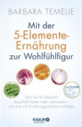 Cover: Mit der 5-Elemente-Ern&auml;hrung zur Wohlf&uuml;hlfigur - Knaur MensSana