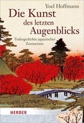 Cover: Die Kunst des letzten Augenblicks - Verlag Herder
