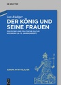 Bild: Der K&ouml;nig und seine Frauen - De Gruyter Akademie Forschung