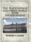 Cover: The Place Royale and Urban Design in the Ancien Regime - Cambridge University Press