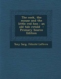 Cover: The Cock, the Mouse and the Little Red Hen - Nabu Press