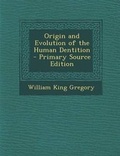 Cover: Origin and Evolution of the Human Dentition - Nabu Press