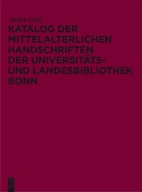 Abbildung von: Katalog der mittelalterlichen Handschriften der Universitäts- und Landesbibliothek Bonn - De Gruyter Akademie Forschung