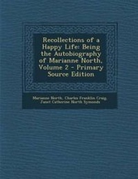 Enlarge image Cover: Recollections of a Happy Life - Nabu Press