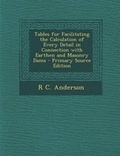 Cover: Tables for Facilitating the Calculation of Every Detail in Connection with Earthen and Masonry Dams - Primary Source Edition - Nabu Press