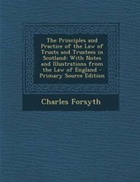 Enlarge image Cover: The Principles and Practice of the Law of Trusts and Trustees in Scotland - Nabu Press