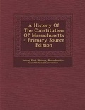 Cover: A History of the Constitution of Massachusetts - Nabu Press