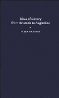Abbildung von: Ideas of Slavery from Aristotle to Augustine - Cambridge University Press