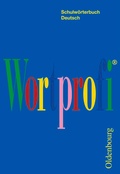 Cover: Wortprofi&reg; - Schulw&ouml;rterbuch Deutsch - F&uuml;r alle Bundesl&auml;nder (au&szlig;er Bayern) - Oldenbourg Schulbuchverlag