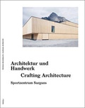 Cover: Architektur und Handwerk. Sportzentrum Sargans - niggli Verlag