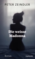 Cover: Die weisse Madonna - Reinhardt, Friedrich