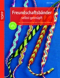 Cover: Freundschaftsb&auml;nder selbst gekn&uuml;pft - frechverlag GmbH