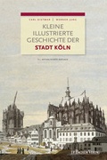 Cover: Kleine illustrierte Geschichte der Stadt K&ouml;ln - J.P. Bachem Verlag