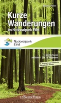 Cover: Kurze Wanderungen im Nationalpark Eifel - J.P. Bachem Verlag