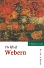 Cover: The Life of Webern - Cambridge University Press