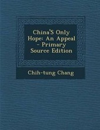 Enlarge image Cover: China's Only Hope - Nabu Press