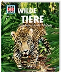 Cover: WAS IST WAS Band 13 Wilde Tiere. Ungez&auml;hmt in der Wildnis - Tessloff Verlag Ragnar Tessloff GmbH & Co. KG