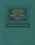 Cover: Gesammelte Schriften Uber Musik Und Musiker, Volume 2 - Nabu Press