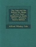 Cover: The Cape and the Kafirs - Nabu Press