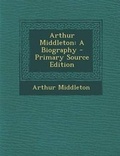 Cover: Arthur Middleton - Nabu Press