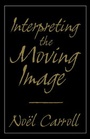 Cover: Interpreting the Moving Image - Cambridge University Press