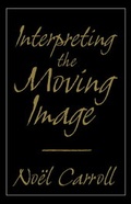 Cover: Interpreting the Moving Image - Cambridge University Press