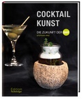 Cover: Cocktailkunst - Die Zukunft der Bar - Fackeltr&auml;ger Verlag