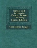 Cover: Simple and Automatic Vacuum Brakes - Primary Source Edition - Nabu Press