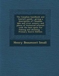 Cover: The Canadian Handbook and Tourist's Guide; Giving a Description of Canadian Lake and River Scenery and Places of Historical Interest with the Best Spo - Nabu Press