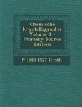 Cover: Chemische Krystallographie Volume 1 - Nabu Press
