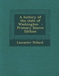 Enlarge image Cover: A History of the State of Washington - Primary Source Edition - Nabu Press