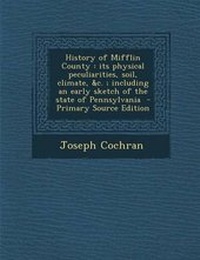 Enlarge image Cover: History of Mifflin County - Nabu Press