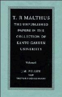 Enlarge image Cover: T. R. Malthus: The Unpublished Papers in the Collection of Kanto Gakuen University - Cambridge University Press
