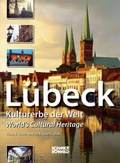 Cover: L&uuml;beck - Kulturerbe der Welt (World's Cultural Heritage) - Schmidt-R&ouml;mhild