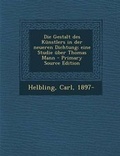 Cover: Die Gestalt Des Kunstlers in Der Neueren Dichtung; Eine Studie Uber Thomas Mann - Primary Source Edition - Nabu Press