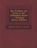 Cover: Das Problem Der Form in Der Bildenden Kunst - Nabu Press