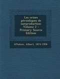 Cover: Les Crises Periodiques de Surproduction Volume 2 - Nabu Press