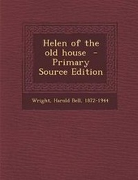 Enlarge image Cover: Helen of the Old House - Primary Source Edition - Nabu Press