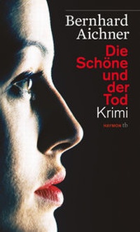 Abbildung von: Die Schöne und der Tod - Haymon Verlag